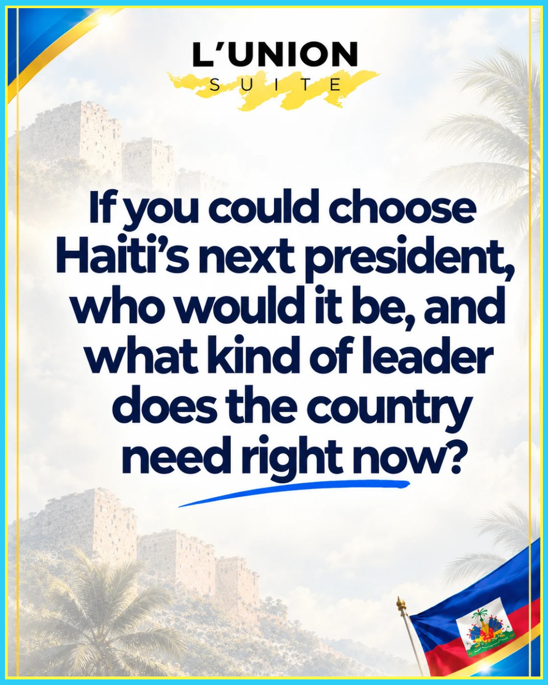 #LetsTalkAboutIt 🇭🇹 ⁠ 
Haiti hasn’t had an elected president in years. Security is fragile, the economy is under pressure, and the conversation about who leads next keeps getting pushed further down the road.⁠
⁠
So we’re asking something bigger than a name.⁠
⁠
What kind of leader does the country actually need right now? Someone who can restore security and trust? A steady hand focused on the economy and institutions? A unifier who puts the people first? Or someone completely outside the usual political circles?⁠ Who would you choose, and what qualities matter most to you in this moment? 
Drop your answer in the comments. ⁠
⁠
#lunionsuite #haitianamerican #haitian #haiti