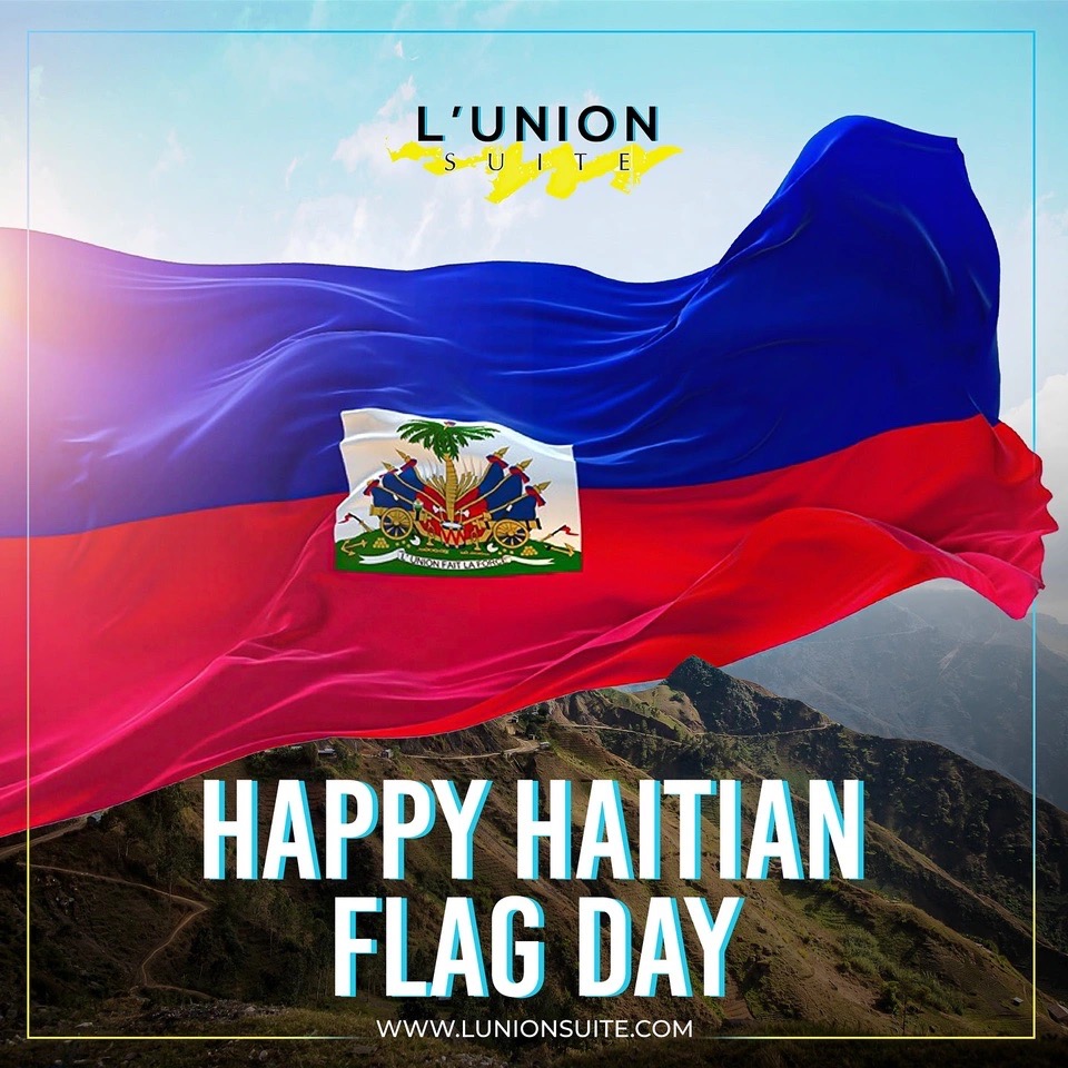 Happy Haitian Flag Day! 223 Years of Freedom, Resilience, and Unity – L’union Suite Happy Haitian Flag Day! 223 Years of Freedom, Resilience, and Unity – L’union Suite