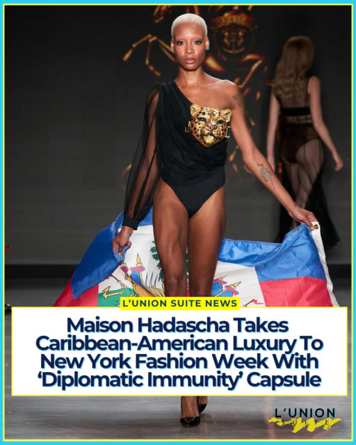 Maison Hadascha presented Diplomatic Immunity at New York Fashion Week for Spring/Summer 2027, bringing its vision of Caribbean-American luxury to one of fashion’s most visible stages.⁠
⁠
Founder and creative director Hadascha Volny called the moment incredible and deeply personal. Rooted in her Haitian heritage and shaped by global experience, the house unveiled a luxury capsule from its Yacht Swim & Lounge label a collection built around a woman who moves across borders with ease: powerful, feminine, cultured, elegant, and never afraid to be seen.⁠
⁠
@Hdaschaprive is a Haitian-American fashion house known for refined resort, swim, and lounge dressing. Volny has spent more than a decade building that world, from early yacht-inspired capsules to a three-label maison: Luxury Resort ready-to-wear, Yacht Label Lounge & Swim, and Cruise Knit Couture.⁠
⁠
The brand’s woman does not simply arrive. She imprints. The clothes are designed for yacht decks, beach clubs, private villas, and travel pieces meant to carry presence, not chase a trend.⁠
⁠
That language was already on the international radar after Maison Hadascha’s Yacht Label Swim & Lounge presentation at Miami Swim Week 2025 at the Mondrian Hotel, where the house was noted for sculpted silhouettes and a sensuality that did not depend on overexposure. ⁠
⁠
Diplomatic Immunity mixes bold animal prints with black, ivory, burnt orange, and gold. Statement hardware, sculptural construction, fluid movement, and modest yet sensual silhouettes give the clothes structure and unmistakable presence.⁠
⁠
Volny collaborated with Haitian artist and sculptor Patrick Noze of Noze Art Studio, who created custom sculptural pieces for the presentation  a pairing of fashion and fine art from two Haitian-American creators.⁠
⁠
Volny has described the SS27 presentation as more than a collection. It was a celebration of her heritage, her journey, and the Maison Hadascha woman: assured in her style, expressive in her femininity, and confident wherever she goes.⁠
⁠
#lunionsuite #haitianamerican #haitian